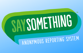  Say Something Anonymous Reporting System